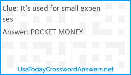 It's used for small expenses Answer