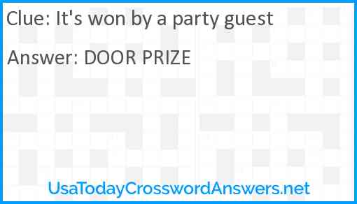 It's won by a party guest Answer