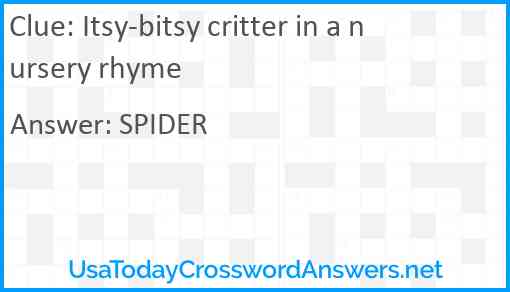 Itsy-bitsy critter in a nursery rhyme Answer