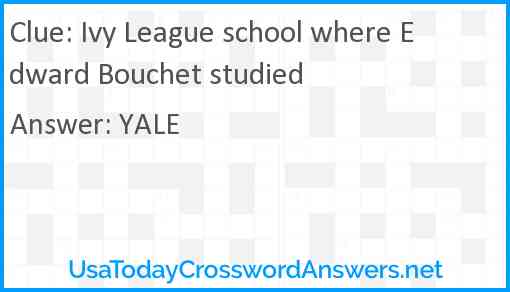 Ivy League school where Edward Bouchet studied Answer