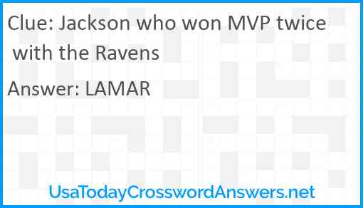 Jackson who won MVP twice with the Ravens Answer