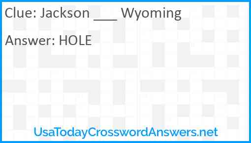 Jackson ___ Wyoming Answer