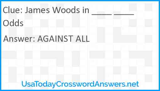 James Woods in ____ ____ Odds Answer