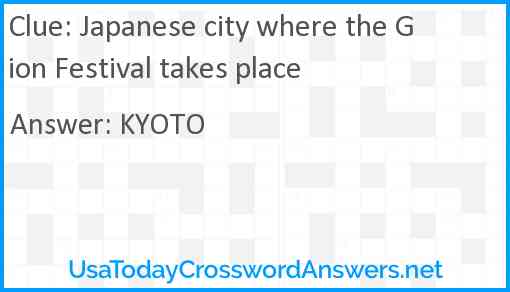 Japanese city where the Gion Festival takes place Answer