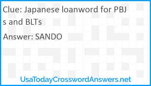 Japanese loanword for PBJs and BLTs Answer