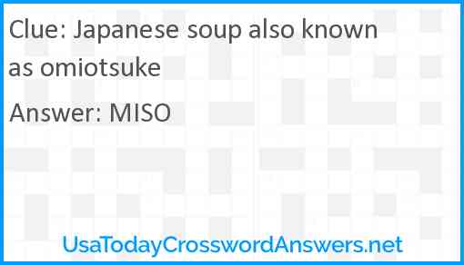 Japanese soup also known as omiotsuke Answer
