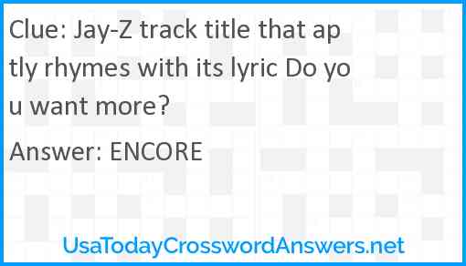 Jay-Z track title that aptly rhymes with its lyric Do you want more? Answer