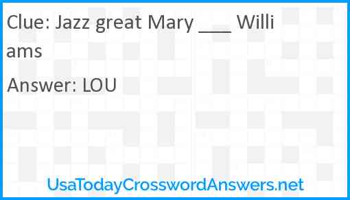 Jazz great Mary ___ Williams Answer