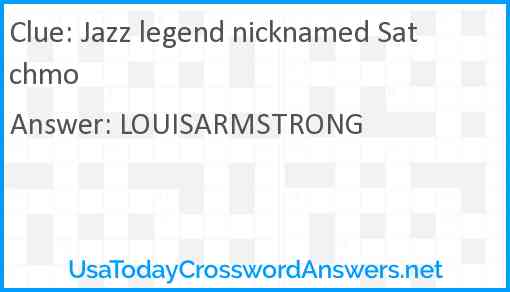 Jazz legend nicknamed Satchmo Answer