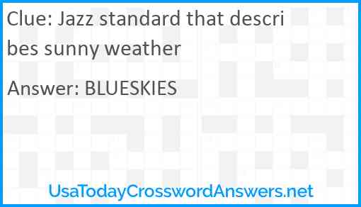 Jazz standard that describes sunny weather Answer