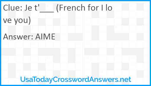Je t'___ (French for I love you) Answer