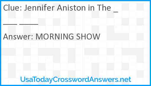 Jennifer Aniston in The ____ ____ Answer