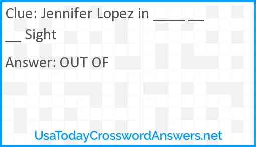 Jennifer Lopez in ____ ____ Sight Answer