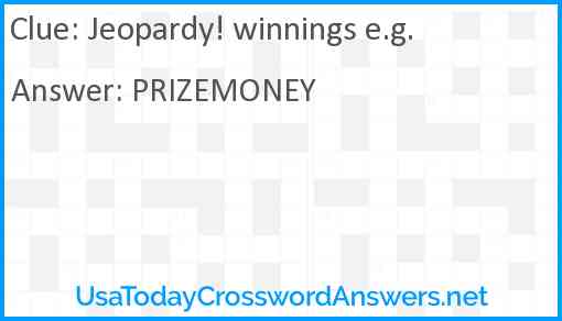 Jeopardy! winnings e.g. Answer