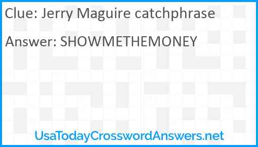 Jerry Maguire catchphrase Answer