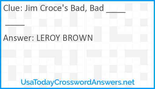 Jim Croce's Bad, Bad ____ ____ Answer
