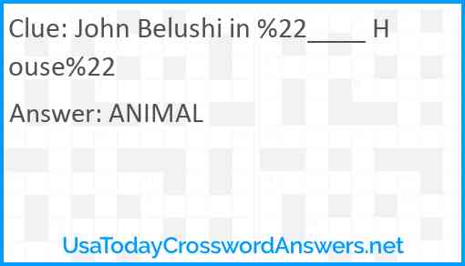John Belushi in %22____ House%22 Answer