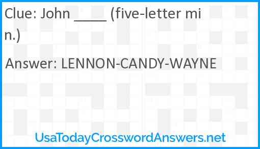 John ____ (five-letter min.) Answer