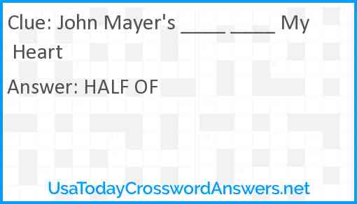 John Mayer's ____ ____ My Heart Answer