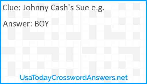 Johnny Cash's Sue e.g. Answer