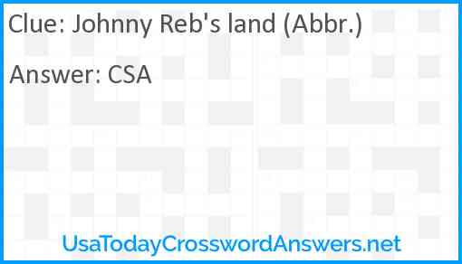 Johnny Reb's land (Abbr.) Answer