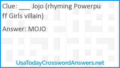 ___ Jojo (rhyming Powerpuff Girls villain) Answer