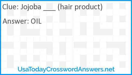 Jojoba ___ (hair product) Answer