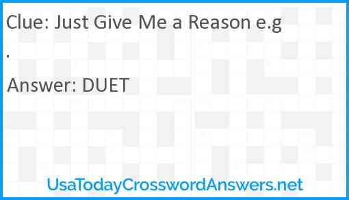 Just Give Me a Reason e.g. Answer