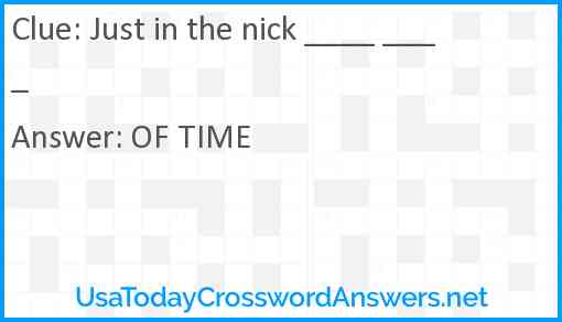Just in the nick ____ ____ Answer