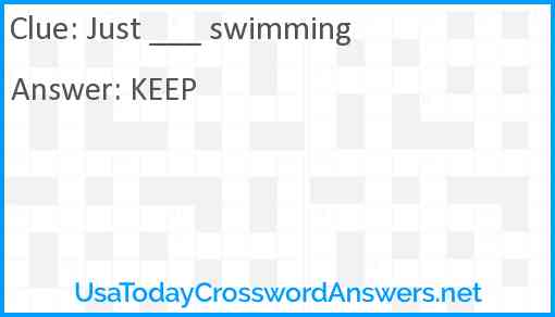 Just ___ swimming Answer