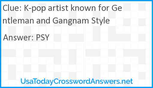 K-pop artist known for Gentleman and Gangnam Style Answer