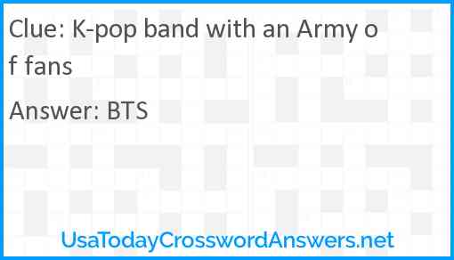 K-pop band with an Army of fans Answer