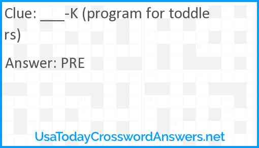 ___-K (program for toddlers) Answer