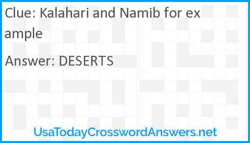 Kalahari and Namib for example Answer