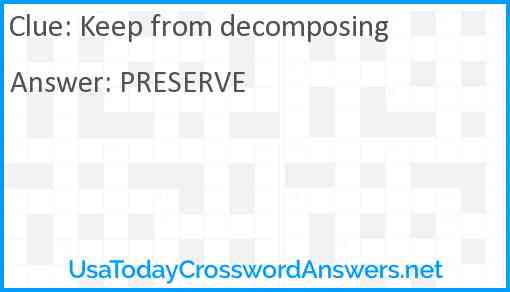 Keep from decomposing Answer