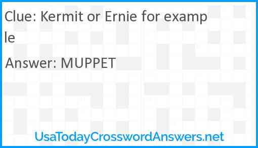 Kermit or Ernie for example Answer
