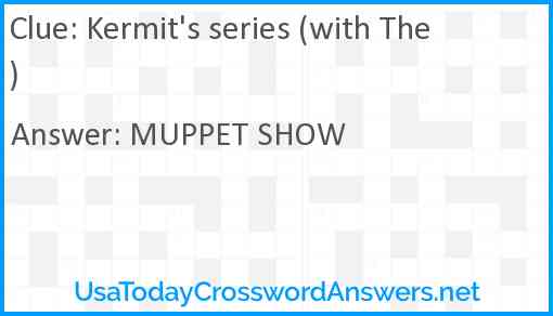 Kermit's series (with The) Answer