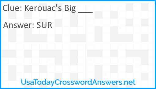 Kerouac's Big ___ Answer