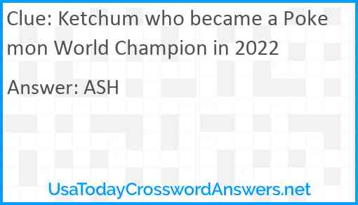 Ketchum who became a Pokemon World Champion in 2022 Answer