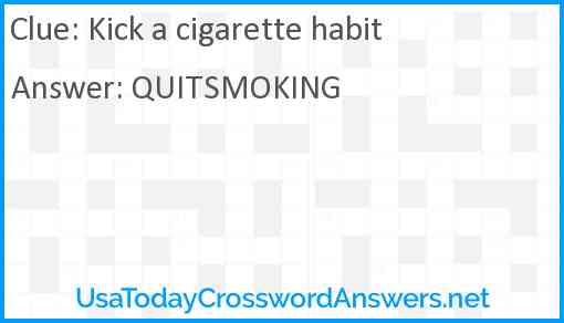 Kick a cigarette habit Answer