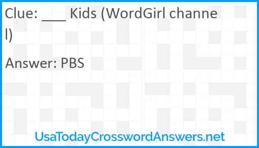 ___ Kids (WordGirl channel) Answer