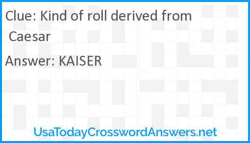 Kind of roll derived from Caesar Answer