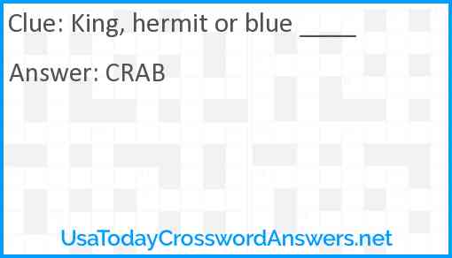 King, hermit or blue ____ Answer