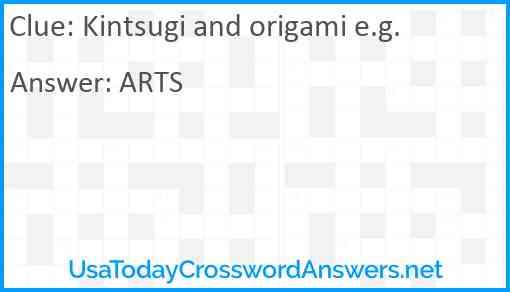 Kintsugi and origami e.g. Answer