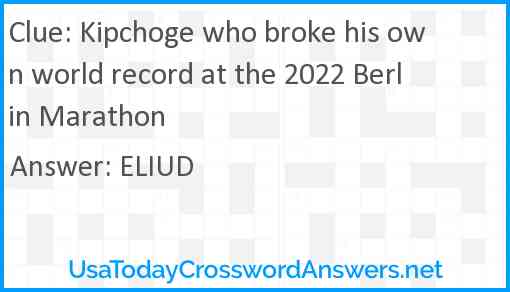 Kipchoge who broke his own world record at the 2022 Berlin Marathon Answer