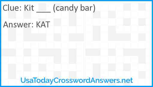 Kit ___ (candy bar) Answer