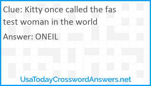 Kitty once called the fastest woman in the world Answer