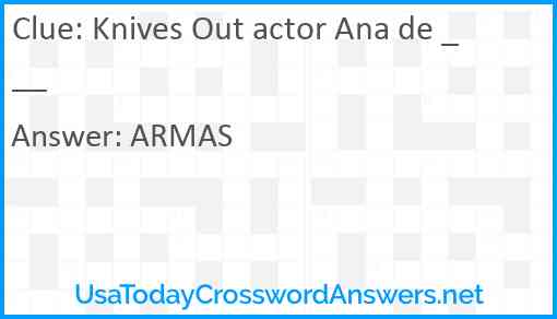 Knives Out actor Ana de ___ Answer