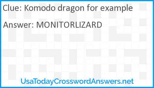 Komodo dragon for example Answer