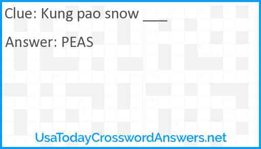 Kung pao snow ___ Answer